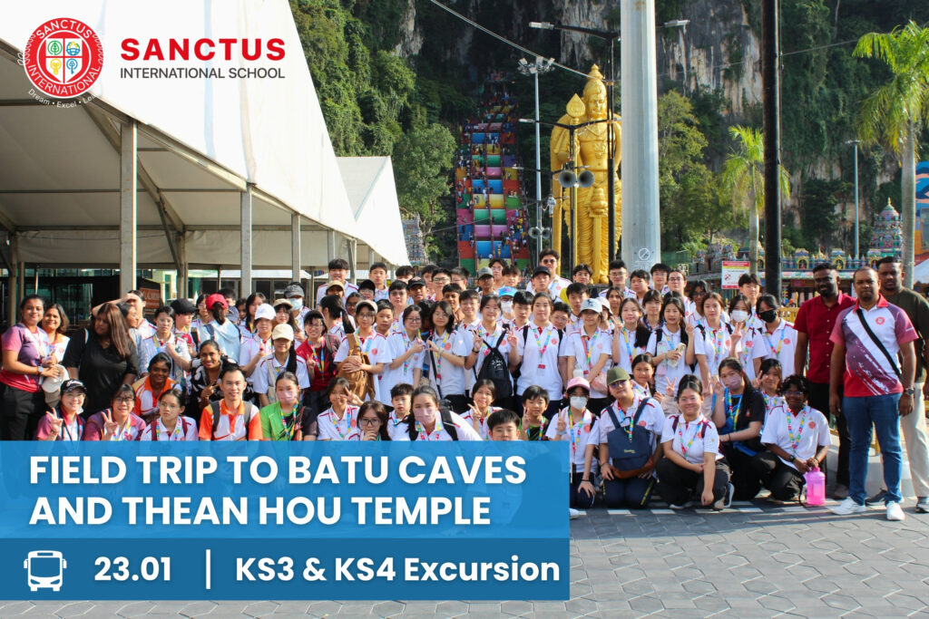 Sanctus International School Trip to Batu Caves and Thien Hou Temple